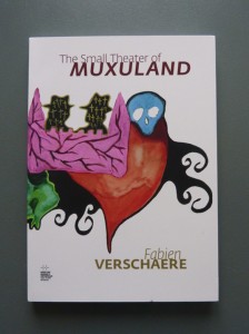 Fabien Verschaere : The Small Theater of Muxuland