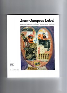 Jean-Jacques Lebel : Peintures / Paintings / Collages / Assemblages, 1955 / 2012